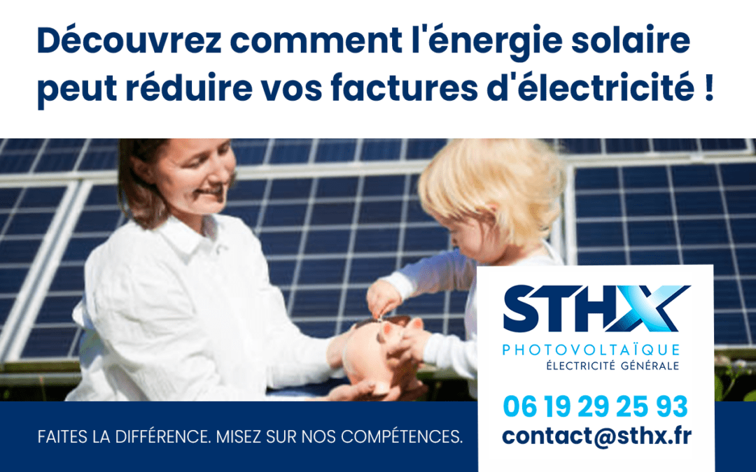 Découvrez comment l’énergie solaire peut réduire vos factures d’électricité !